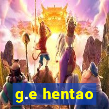 g.e hentao